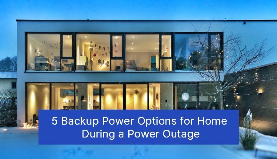 there are several backup power options available for your home