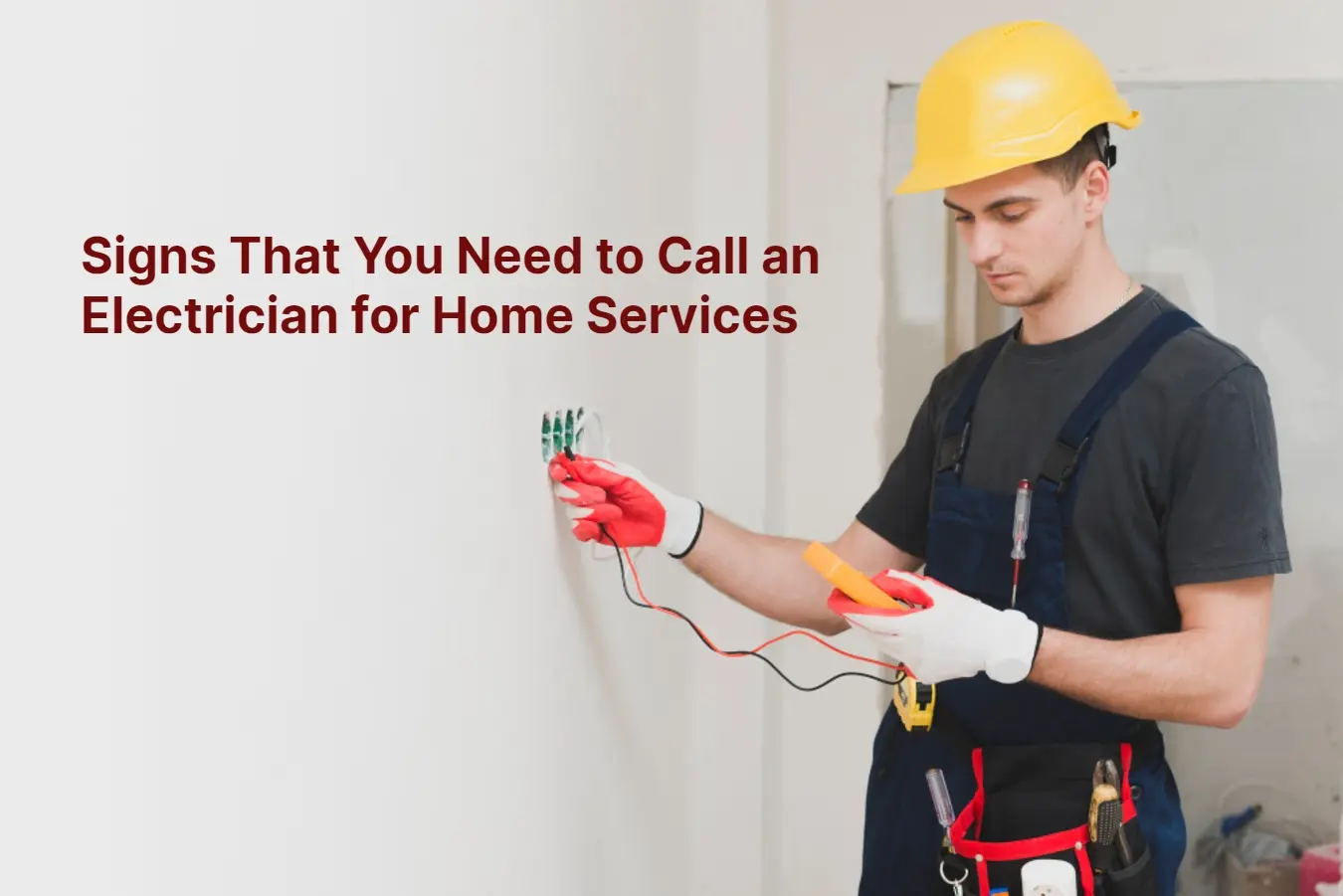 Signs That You Need to Call an Electrician for Home Services