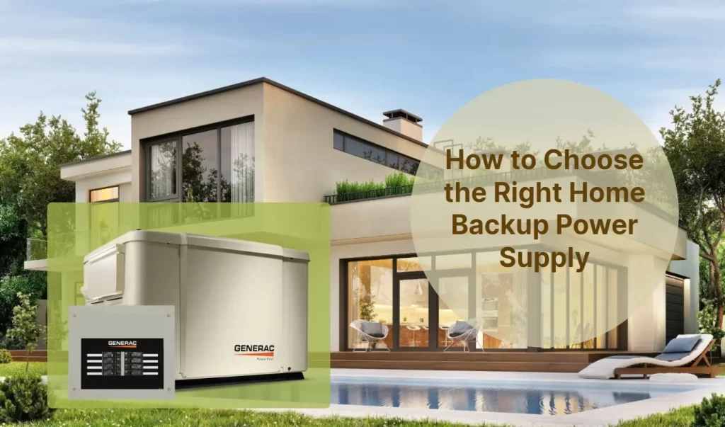 How to Choose the Right Home Backup Power Supply for Your Needs