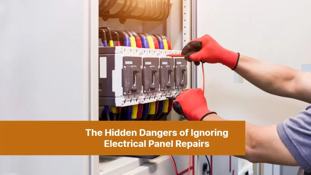 The Hidden Dangers of Ignoring Electrical Panel Repairs