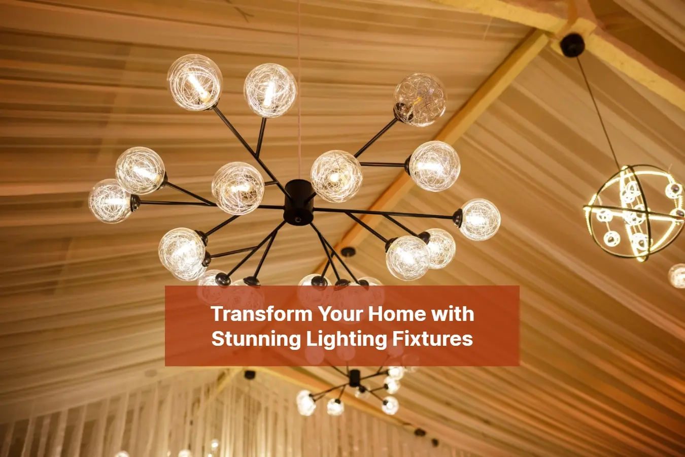 Transform Your Home with Stunning Lighting Fixtures