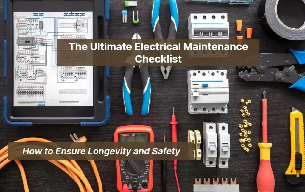 The Ultimate Electrical Maintenance Checklist How to Ensure Longevity and Safety