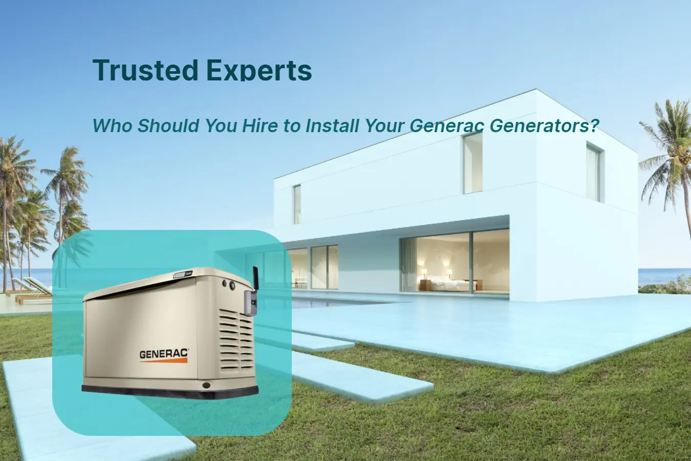 Who Should You Hire to Install Your Generac Generators