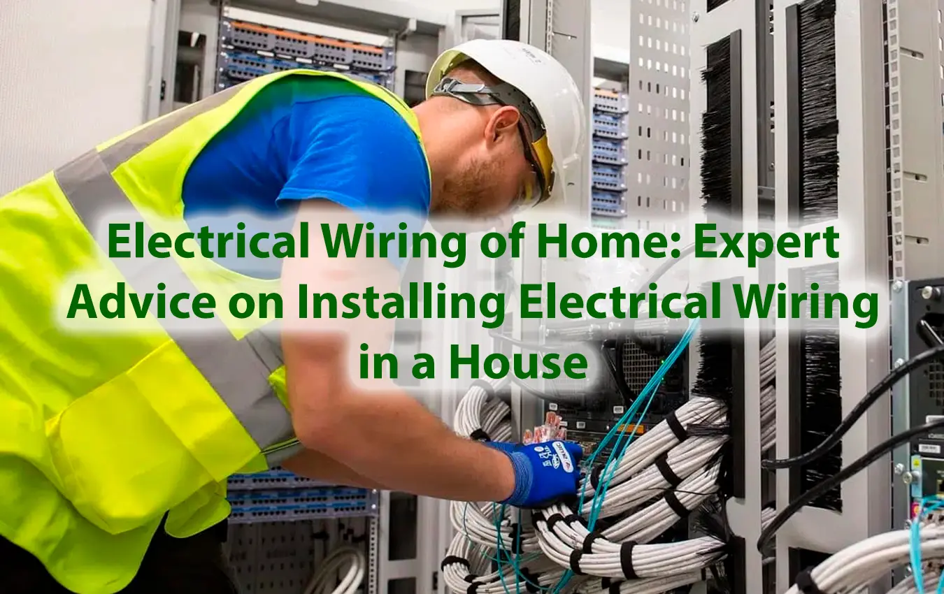 Electrical Wiring of Home Expert Advice on Installing Electrical Wiring in a House